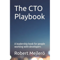 The CTO Playbook: A leadership book for people working with developers - Paperback