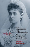 Empress Alexandra: Memories of the Imperial Russian Court - Paperback