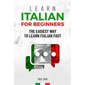 Learn Italian for beginners: The easiest way to learn Italian fast and increase your vocabulary. Quick learning with common situations and short stori - Paperback