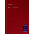 The Land and the Book: Vol. I - Paperback