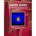 US Central Intelligence Agency (CIA) Handbook - Strategic Information, Activities and Regulations - Paperback