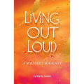 Living Out Loud A Writer's Journey - Paperback