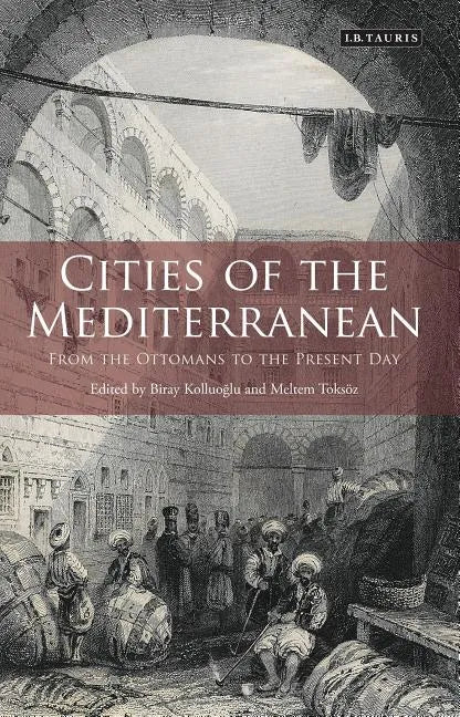 Cities of the Mediterranean: From the Ottomans to the Present Day - Paperback