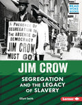 Jim Crow: Segregation and the Legacy of Slavery - Library Binding