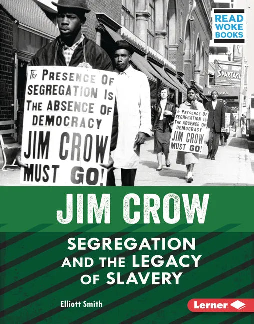 Jim Crow: Segregation and the Legacy of Slavery - Library Binding