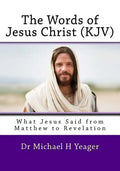 The Words of Jesus Christ (kjv): What Jesus Said from Matthew to Revelation - Paperback