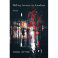 Walking Between the Raindrops - Paperback