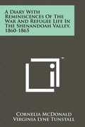 A Diary With Reminiscences Of The War And Refugee Life In The Shenandoah Valley, 1860-1865 - Paperback