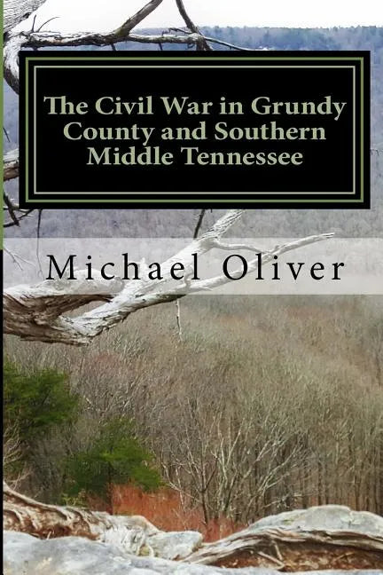 The Civil War in Grundy County and Southern Middle Tennessee - Paperback
