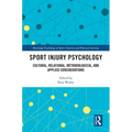 Sport Injury Psychology: Cultural, Relational, Methodological, and Applied Considerations - Paperback