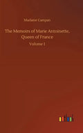 The Memoirs of Marie Antoinette, Queen of France - Hardcover