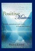 Positive Matters: Words, Quotations, and Stories to Heal and Inspire - Hardcover