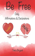 BE FREE Daily Declarations & Affirmations - Paperback
