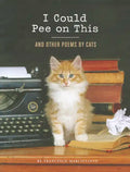 I Could Pee on This: And Other Poems by Cats - Hardcover