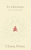 El Exiliado: Para Todos Los Que Buscan Paz Y Libertad - Paperback