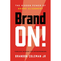 Brand On!: The Hidden Power of Brand Alignment - Hardcover