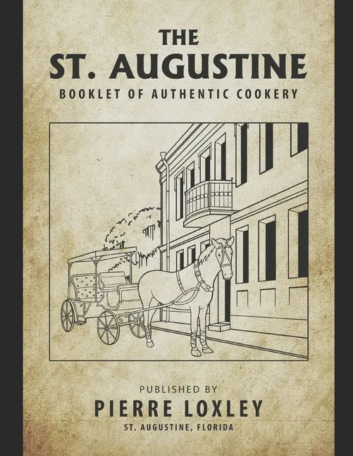 The St. Augustine Booklet Of Authentic Cookery - Paperback