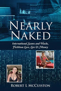 Nearly Naked: International Scams and Hacks, Fictitious Love, Lies & Money - Paperback