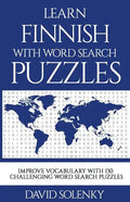 Learn Finnish with Word Search Puzzles: Learn Finnish Language Vocabulary with Challenging Word Find Puzzles for All Ages - Paperback