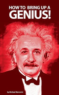 How to bring up a genius?: Raising a "gifted" child. - Paperback