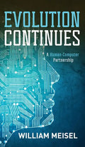 Evolution Continues: A Human-Computer Partnership - Hardcover