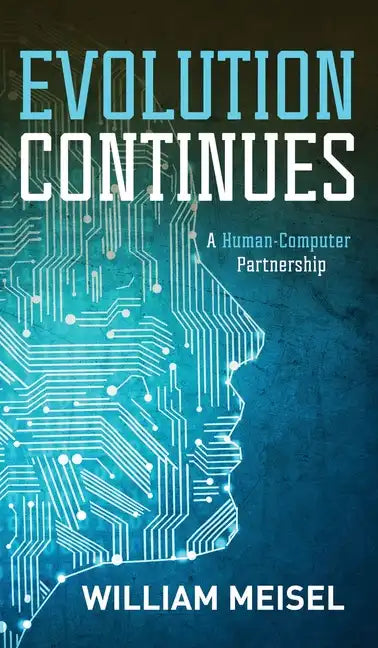Evolution Continues: A Human-Computer Partnership - Hardcover