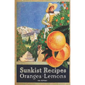 Sunkist Recipes Oranges-Lemons - 1916 Reprint - Paperback