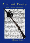 A Patriotic Destiny: From Lancaster to Perryville - Hardcover