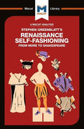 An Analysis of Stephen Greenblatt's Renaissance Self-Fashioning: From More to Shakespeare - Paperback