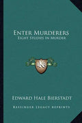 Enter Murderers: Eight Studies in Murder - Paperback