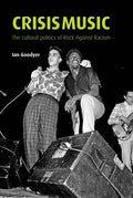 Crisis Music: The Cultural Politics of Rock Against Racism - Paperback