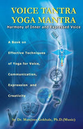 Voice Tantra Yoga Mantra: Harmony of Inner and Expressed Voice - Paperback