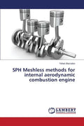 SPH Meshless methods for internal aerodynamic combustion engine - Paperback
