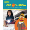 Light and Shadow: A Sesame Street (R) Science Book - Library Binding