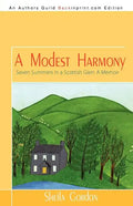 A Modest Harmony Seven Summers in a Scottish Glen: A Memoir - Paperback