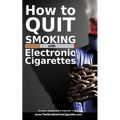 How to quit smoking with Electronic Cigarettes - Paperback