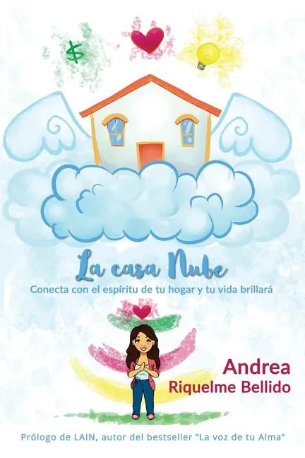 La Casa Nube: Conecta Con El Espíritu de Tu Hogar Y Tu Vida Brillará - Paperback