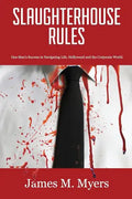 Slaughterhouse Rules: One Man's Success in Navigating Life, Hollywood and the Corporate World - Paperback