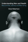 Understanding Men and Health: Masculinities, Identity and Well-Being - Paperback