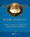 Madre Angelica Sobre La Vida de Cristo Y Nuestra Señora - Paperback