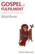 Gospel of Fulfilment: Exploring the Gospel of Matthew - Paperback