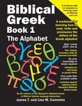 Biblical Greek Book 1: The Alphabet: A workbook for learning how to read, write and pronounce the letters of the Greek alphabet - Paperback