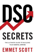 DSO Secrets: The Ultimate Guide to Building Your Dental Empire - Paperback