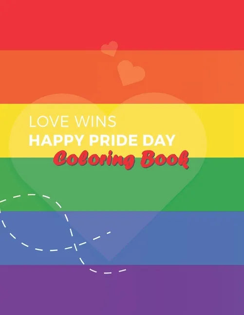 Love Wins Coloring Book: LGBT Coloring Book For Adults, For Pride Day and Valentine's Day, Containing 36 Design Pictures, Art to Stress Relivin - Paperback
