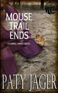 Mouse Trail Ends: Gabriel Hawke Novel - Paperback