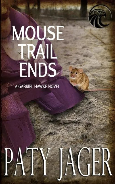 Mouse Trail Ends: Gabriel Hawke Novel - Paperback