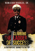 Climbing the Ladder of Success: A Firefighters' Journey to the Top - Hardcover