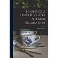 Household Furniture and Interior Decoration - Paperback