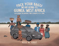 Pack Your Bags! We Are Going to Guinea, West Africa: Exploring the World, One Country at a Time. - Paperback