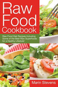 Raw Food Cookbook: Raw Food Diet Recipes Including Some of the Best Raw Superfoods for a Healthy Lifestyle! - Paperback